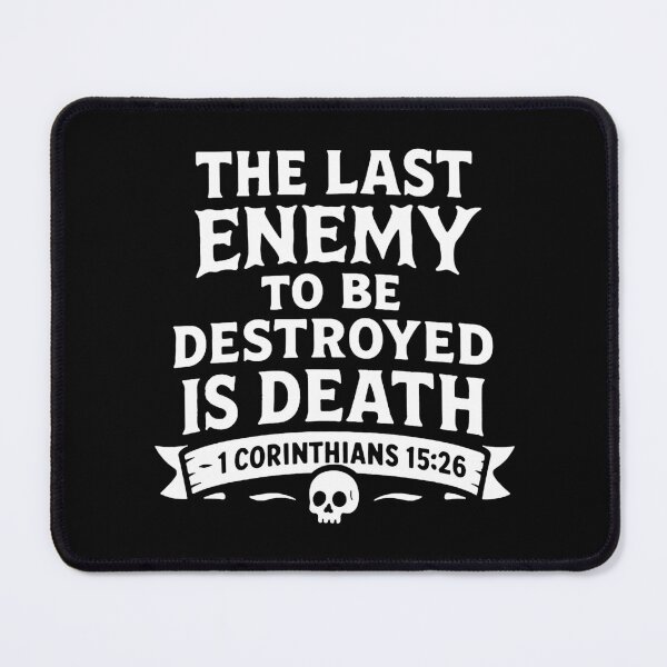 Item preview, 1 Corinthians 15:26 The Last Enemy to be Destroyed is Death designed and sold by plushism.