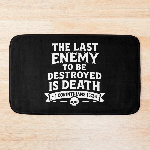 Item preview, 1 Corinthians 15:26 The Last Enemy to be Destroyed is Death designed and sold by plushism.