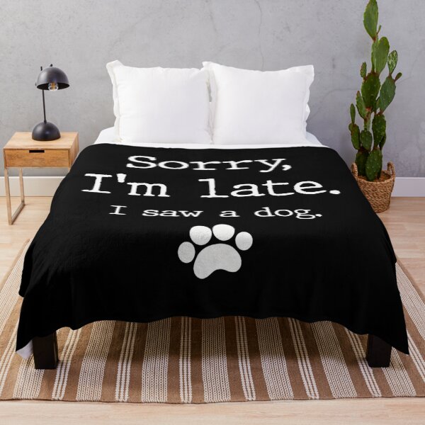 Item preview, Funny Dog Lover Gift – Sorry I’m Late I Saw A Dog designed and sold by iccoqfazbun10.