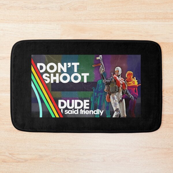 Item preview, Don'T Shoot -  Dude I Said Friendly - Arc Raiders designed and sold by legbabella.