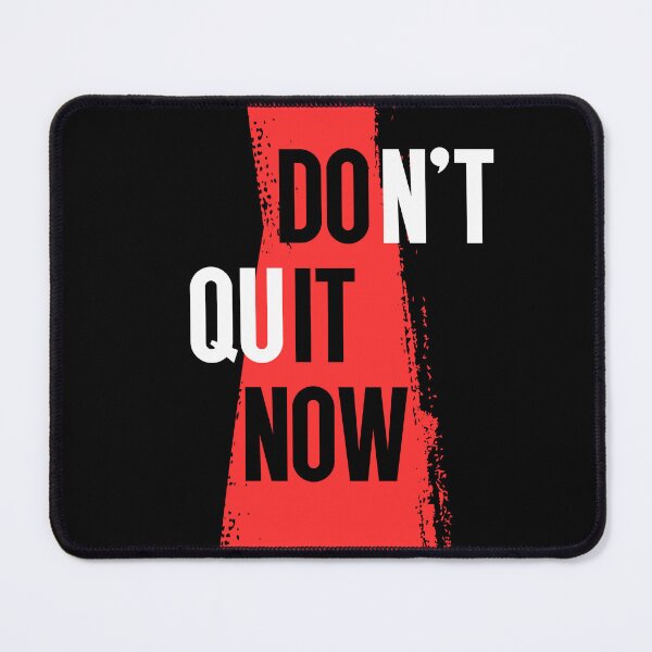 Item preview, Don’t Quit Now - Do It Now designed and sold by Dondonmart.