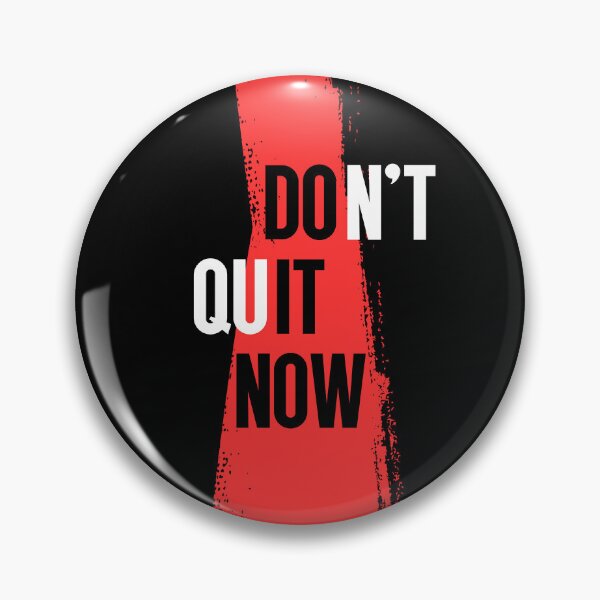 Item preview, Don’t Quit Now - Do It Now designed and sold by Dondonmart.