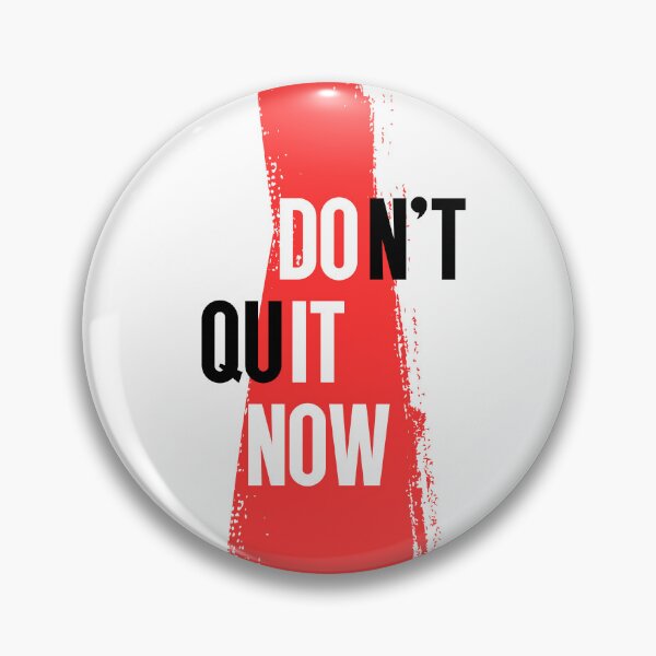 Item preview, Don’t Quit Now - Do It Now designed and sold by Dondonmart.