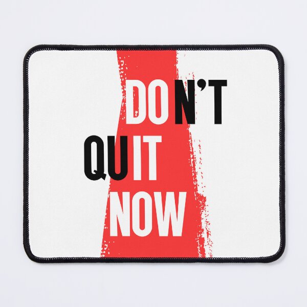 Item preview, Don’t Quit Now - Do It Now designed and sold by Dondonmart.