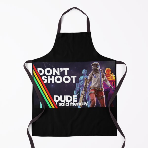 Item preview, Dude I Said Friendly - Don'T Shoot - Arc Raiders designed and sold by legbabella.