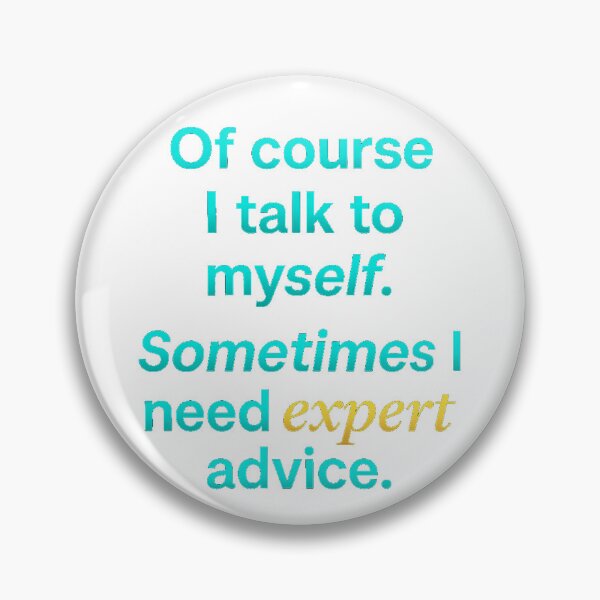 Item preview, Of Course I Talk to Myself – Expert Advice Funny designed and sold by the-dovlat.