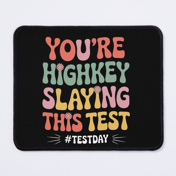 Item preview, Test Day You'Re Highkey Slaying This Test Testing Teacher designed and sold by MeowtivationP.