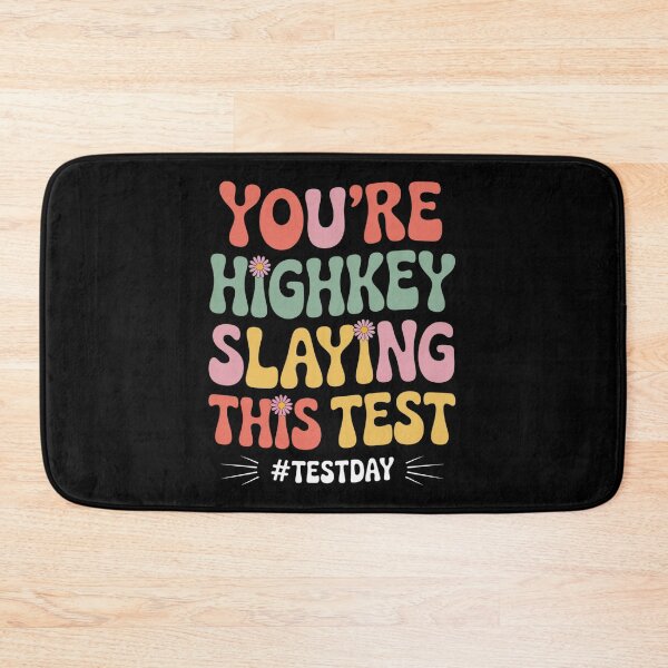 Item preview, Test Day You'Re Highkey Slaying This Test Testing Teacher designed and sold by MeowtivationP.