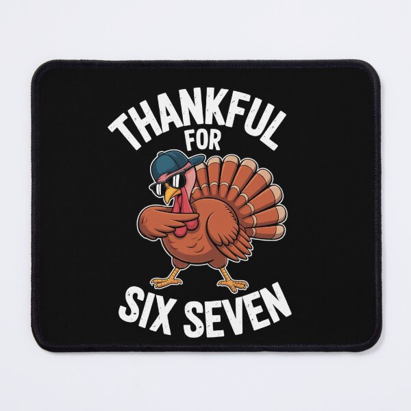 Item preview, Thankful For Six Seven 6 7 designed and sold by MeowtivationP.
