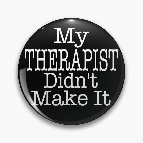 Item preview, MY THERAPIST DIDN'T MAKE IT funny challenging patient stress and problems talking on the couch psychiatric designed and sold by Jt41.