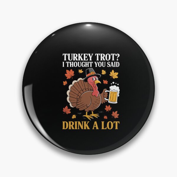 Item preview, Thanksgiving Turkey Trot Thought You Said  designed and sold by MeowtivationP.