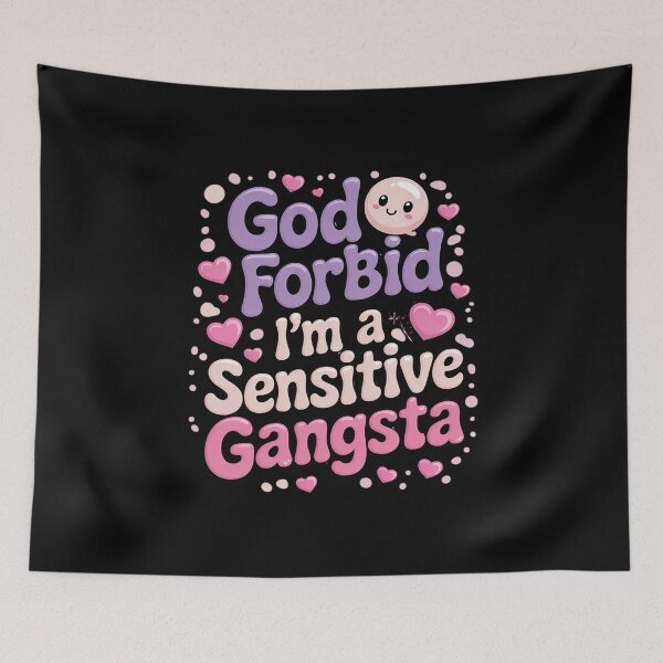 Item preview, Funny God Forbid I'm A Sensitive Gangsta Cute Cozy  designed and sold by RuthGAArt.