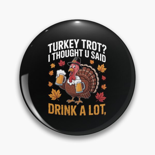 Item preview, Thanksgiving Turkey Trot Thought You Said  designed and sold by HeinzanoWeno.