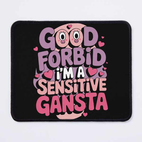 Item preview, Funny God Forbid I'm A Sensitive Gangsta Cute Cozy10 designed and sold by RuthGAArt.