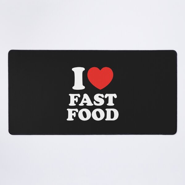 Item preview, I Love Fast Food designed and sold by shitpostee.