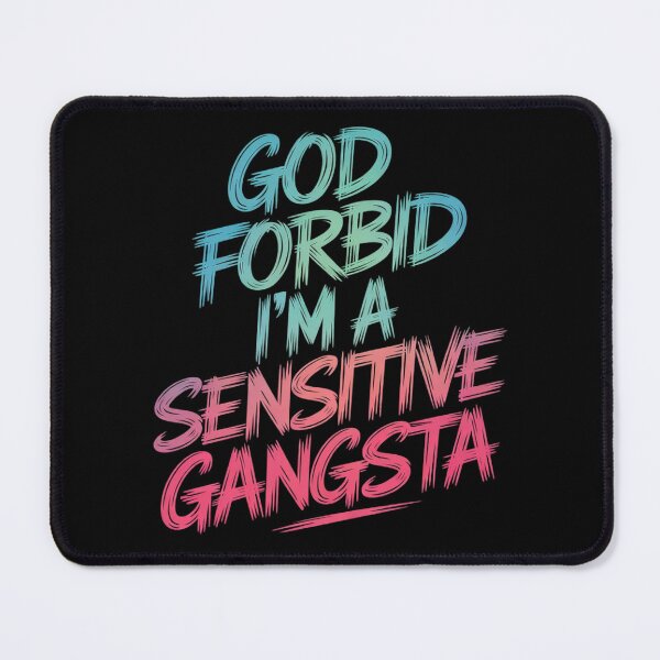 Item preview, Funny God Forbid I'm A Sensitive Gangsta Cute Cozy12 designed and sold by RuthGAArt.