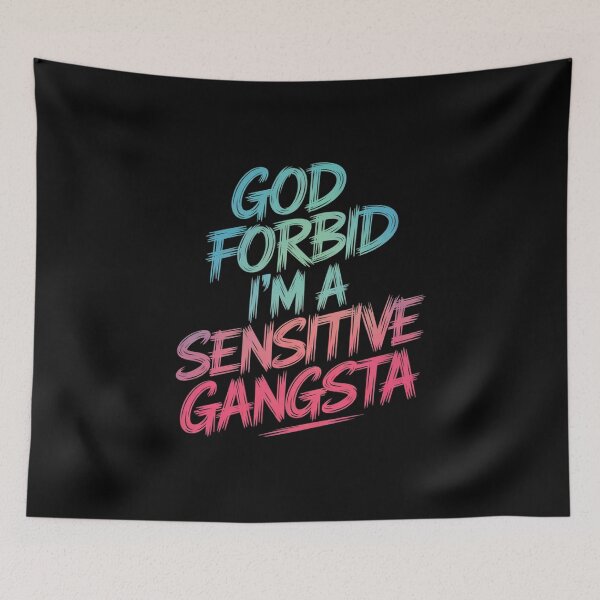 Item preview, Funny God Forbid I'm A Sensitive Gangsta Cute Cozy12  designed and sold by RuthGAArt.