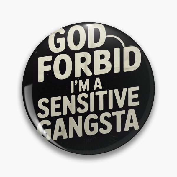 Item preview, Funny God Forbid I'm A Sensitive Gangsta Cute00  designed and sold by RuthGAArt.