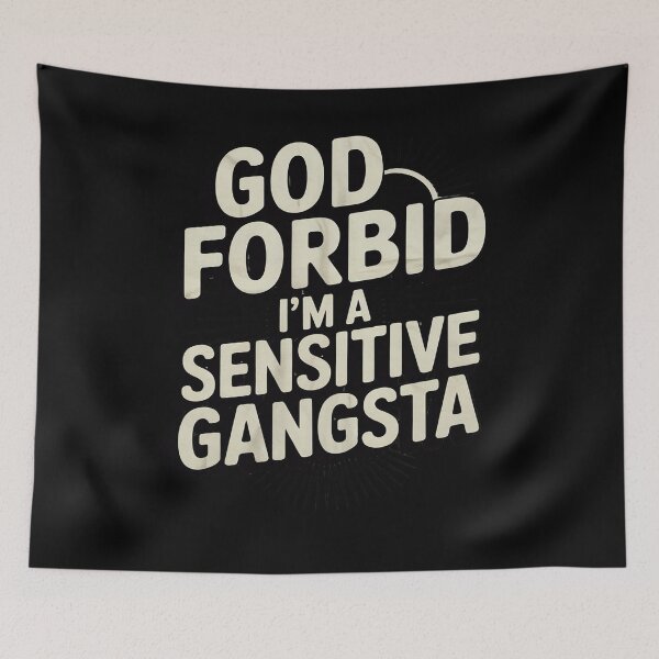 Item preview, Funny God Forbid I'm A Sensitive Gangsta Cute00  designed and sold by RuthGAArt.