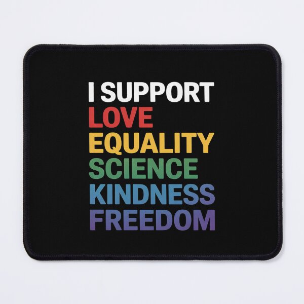 Item preview, I Support Love Equality Science Human Rights BLM LGBTQ Pride designed and sold by AquaKiev.