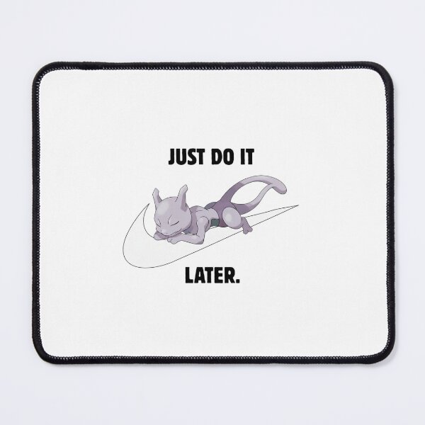 Item preview, MEWTWO Just Do It Later designed and sold by tejadArt.