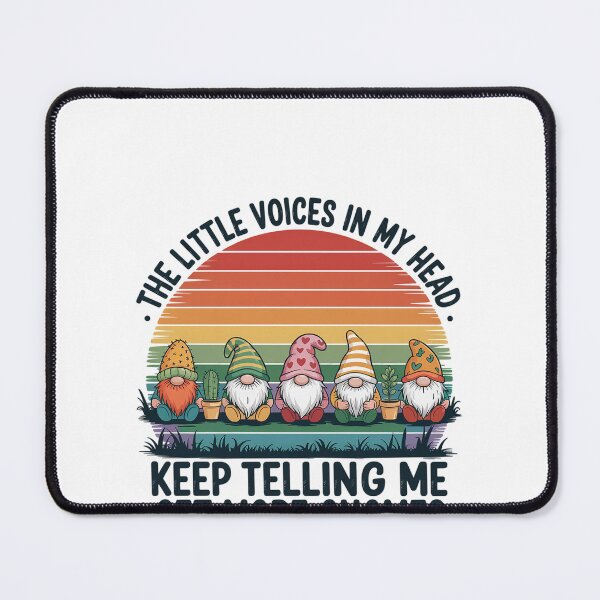 Item preview, The Little Voices In My Head Keep Telling Me Get More Gnomes designed and sold by HeinzanoWeno.