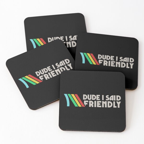 Item preview, Hey Friendly - Arc Raiders - Dude I Said Friendly designed and sold by legbabella.