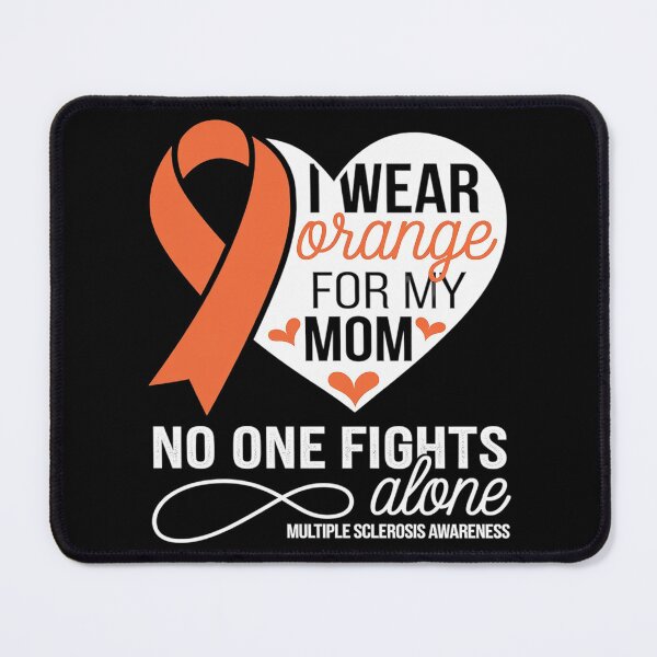 Item preview, I Wear Orange For My Mom Multiple Sclerosis MS Awareness  designed and sold by AquaKiev.