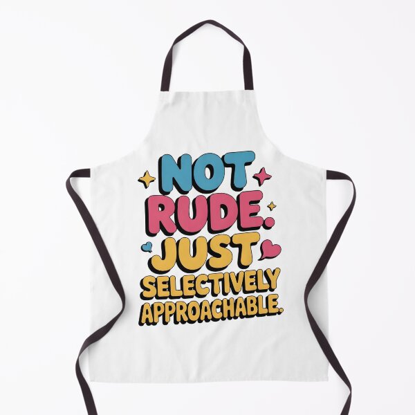 Item preview, Not Rude Just Selectively Approachable Quote Design designed and sold by Emotionville.