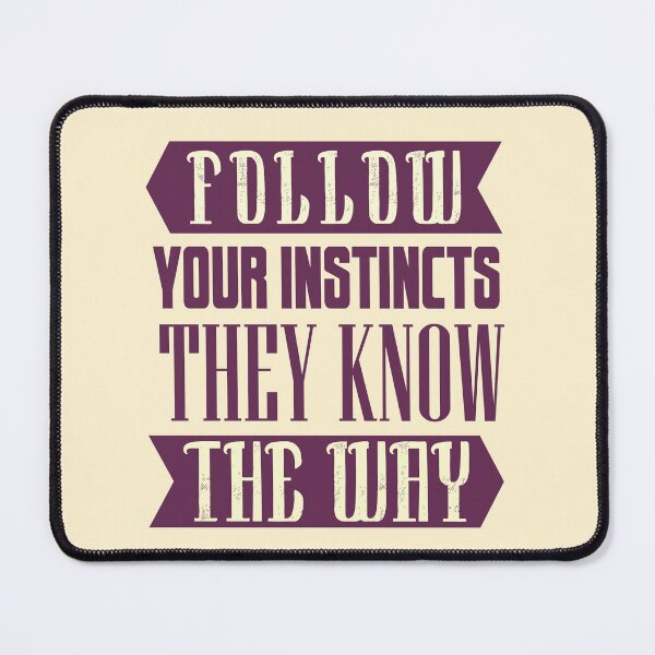 Item preview, Follow Your Instincts, They Know The Way | Inner Wisdom, Intuition & Self-Trust Quote designed and sold by Maltachi Designs.