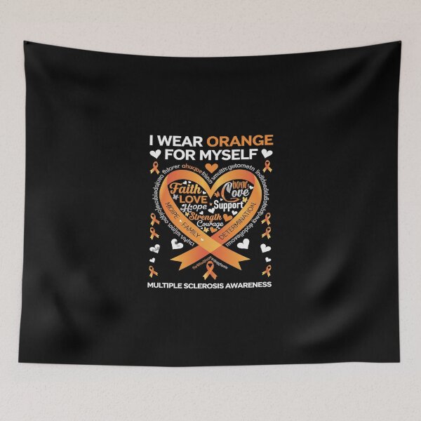 Item preview, I Wear Orange Myself Multiple Sclerosis Awareness  designed and sold by SyntaxClaw.