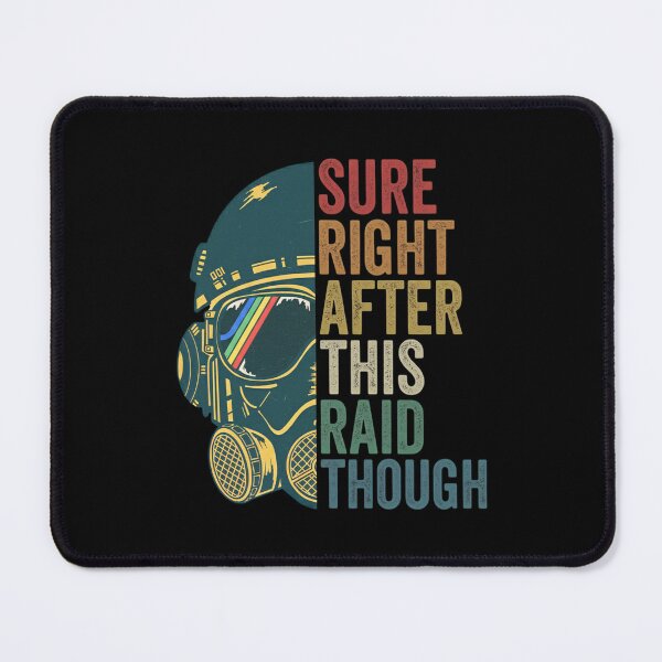 Item preview, Sure, right, after this raid though - Arc Raiders designed and sold by legbabella.