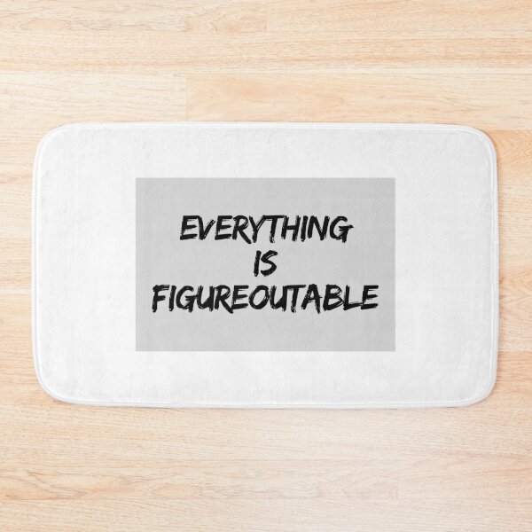 Item preview, Everything Is Figureoutable designed and sold by Dondonmart.