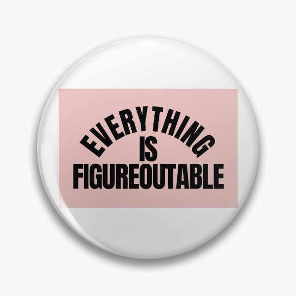 Item preview, Everything Is Figureoutable designed and sold by Dondonmart.