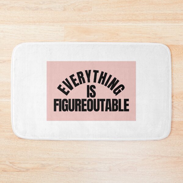 Item preview, Everything Is Figureoutable designed and sold by Dondonmart.