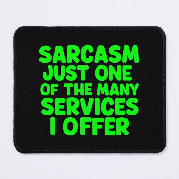 Item preview, sarcasm just one of many services i offer  designed and sold by GNRWorks.