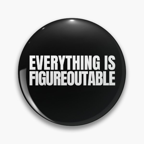 Item preview, Everything Is Figureoutable designed and sold by Dondonmart.