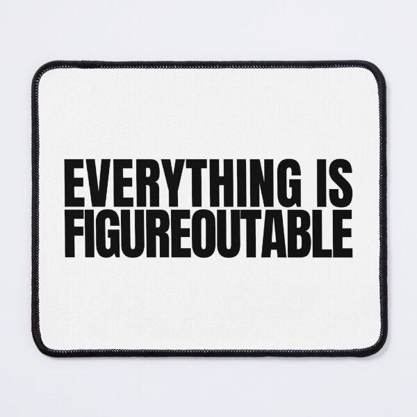 Item preview, Everything Is Figureoutable designed and sold by Dondonmart.
