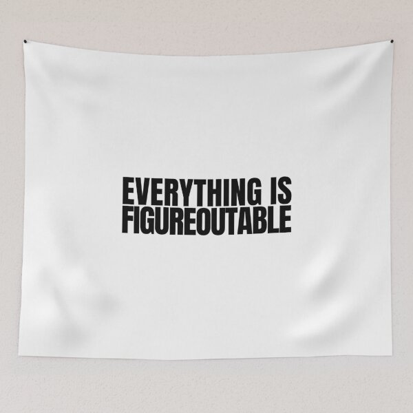 Item preview, Everything Is Figureoutable designed and sold by Dondonmart.