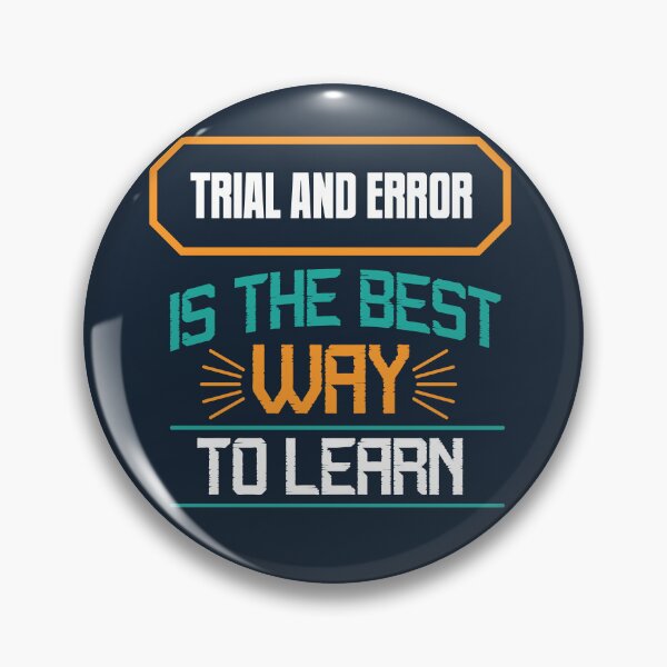Item preview, Trial and Error Is The Best Way To Learn | Experimentation, Growth Mindset & Learning Through Failure Quote designed and sold by Maltachi Designs.