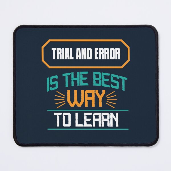 Item preview, Trial and Error Is The Best Way To Learn | Experimentation, Growth Mindset & Learning Through Failure Quote designed and sold by Maltachi Designs.