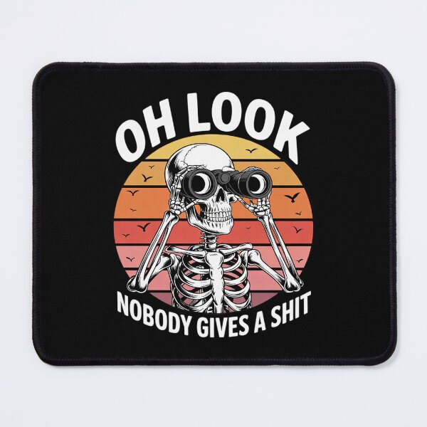 Item preview, Trendy Skeleton Meme Oh Look Nobody Gives A Shit designed and sold by MarryIsMonth.