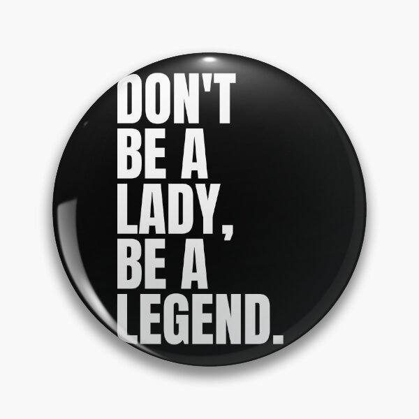 Item preview, Don't be lady, be a lagend designed and sold by Dondonmart.