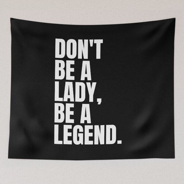 Item preview, Don't be lady, be a lagend designed and sold by Dondonmart.