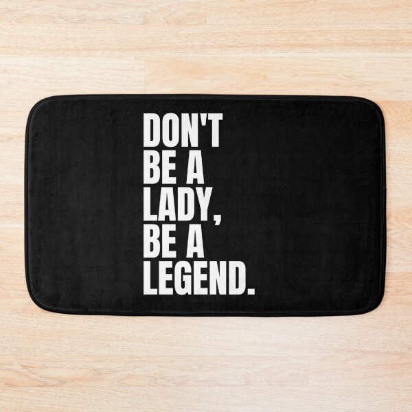 Item preview, Don't be lady, be a lagend designed and sold by Dondonmart.