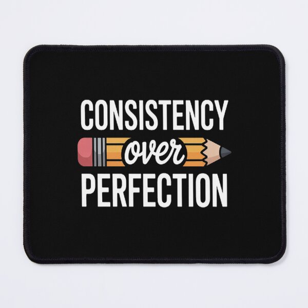 Item preview, Pencil Wisdom Consistency Over Perfection designed and sold by LacostCarl.