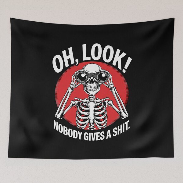 Item preview, Oh Look Nobody Gives A Shit Skeleton sarcastic saying  designed and sold by FadeOfThrone.