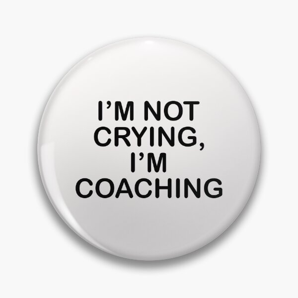 Item preview, I'm Not Crying, I'm Coaching designed and sold by Persnicketee.