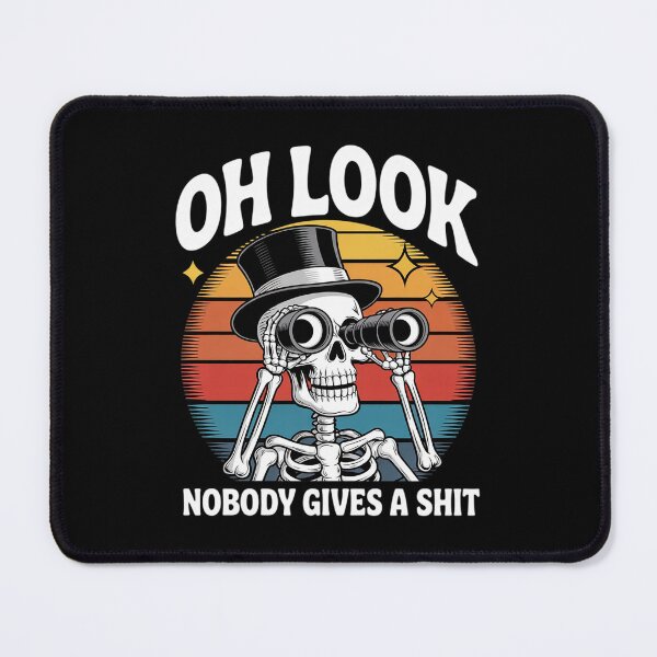 Item preview, Oh Look Nobody Gives A Shit Trendy Skeleton Meme6 designed and sold by MarryIsMonth.