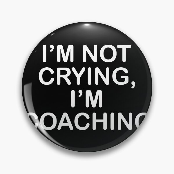 Item preview, I'm Not Crying, I'm Coaching designed and sold by Persnicketee.